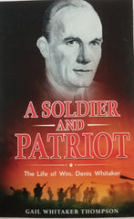 A SOLDIER AND PATRIOT  The Life of Wm. Denis Whitaker